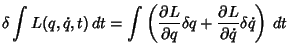 $\displaystyle \delta \int L(q, \dot q, t)\,dt = \int \left({{\partial L\over \partial q} \delta q+{\partial L\over \partial \dot q}\delta \dot q}\right)\,dt$