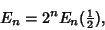 \begin{displaymath}
E_n=2^nE_n({\textstyle{1\over 2}}),
\end{displaymath}