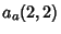 $\displaystyle a_a(2,2)$