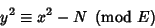 \begin{displaymath}
y^2\equiv x^2-N\ \left({{\rm mod\ } {E}}\right)
\end{displaymath}