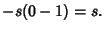 $\displaystyle -s(0-1) = s.$