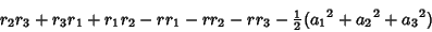 \begin{displaymath}
r_2r_3+r_3r_1+r_1r_2-rr_1-rr_2-rr_3-{\textstyle{1\over 2}}({a_1}^2+{a_2}^2+{a_3}^2)
\end{displaymath}