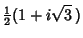 $\displaystyle {\textstyle{1\over 2}}(1+i\sqrt{3}\,)$