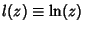 $\displaystyle l(z)\equiv \ln(z)$