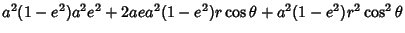 $a^2(1-e^2)a^2e^2+2aea^2(1-e^2)r\cos\theta +a^2(1-e^2)r^2\cos^2\theta $