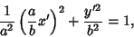 \begin{displaymath}
{1\over a^2}\left({{a\over b}x'}\right)^2+{y'^2\over b^2}=1,
\end{displaymath}