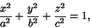 \begin{displaymath}
{x^2\over a^2}+{y^2\over b^2}+{z^2\over c^2}=1,
\end{displaymath}