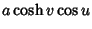 $\displaystyle a\cosh v\cos u$