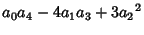 $\displaystyle a_0a_4-4a_1a_3+3{a_2}^2$