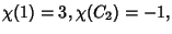 $\chi(1) = 3, \chi(C_2) = -1,$