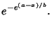 $\displaystyle e^{-e^{(a-x)/b}}.$