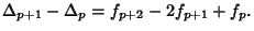 $\displaystyle \Delta_{p+1}-\Delta_p=f_{p+2}-2f_{p+1}+f_p.$