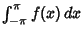 $\int_{-\pi}^\pi f(x)\,dx$