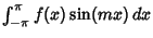 $\int_{-\pi}^\pi f(x)\sin(mx)\,dx$