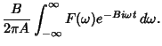 $\displaystyle {B\over 2\pi A}\int_{-\infty}^\infty F(\omega)e^{-Bi\omega t}\,d\omega.$