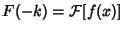 $F(-k)={\mathcal F}[f(x)]$