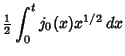 $\displaystyle {\textstyle{1\over 2}}\int^t_0 j_0(x)x^{1/2}\,dx$