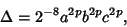 \begin{displaymath}
\Delta=2^{-8} a^{2p}b^{2p}c^{2p},
\end{displaymath}