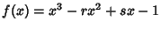 $f(x)=x^3-rx^2+sx-1$