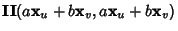 $\displaystyle {\bf II}(a{\bf x}_u+b{\bf x}_v, a{\bf x}_u+b{\bf x}_v)$