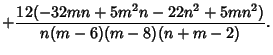 $\displaystyle +{12(-32mn+5m^2n-22n^2+5mn^2)\over n(m-6)(m-8)(n+m-2)}.$