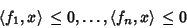 \begin{displaymath}
\left\langle{f_1, x}\right\rangle{}\leq 0, \ldots, \left\langle{f_n, x}\right\rangle{}\leq 0
\end{displaymath}