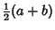 $\displaystyle {\textstyle{1\over 2}}(a+b)$