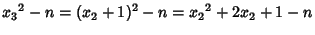 $\displaystyle {x_3}^2-n=(x_2+1)^2-n={x_2}^2+2x_2+1-n$