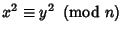 $x^2\equiv y^2\ \left({{\rm mod\ } {n}}\right)$