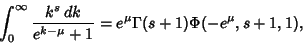 \begin{displaymath}
\int_0^\infty {k^s\,dk\over e^{k-\mu}+1}=e^\mu \Gamma(s+1)\Phi(-e^\mu,s+1,1),
\end{displaymath}