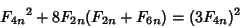 \begin{displaymath}
{F_{4n}}^2+8F_{2n}(F_{2n}+F_{6n})=(3F_{4n})^2
\end{displaymath}