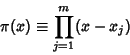 \begin{displaymath}
\pi(x)\equiv \prod_{j=1}^m (x-x_j)
\end{displaymath}