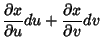 $\displaystyle {\partial x\over \partial u} du+{\partial x\over \partial v} dv$