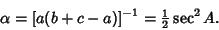 \begin{displaymath}
\alpha=[a(b+c-a)]^{-1} = {\textstyle{1\over 2}}\sec^2 A.
\end{displaymath}