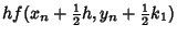 $\displaystyle hf(x_n+{\textstyle{1\over 2}}h, y_n+{\textstyle{1\over 2}}k_1)$