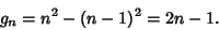 \begin{displaymath}
g_n=n^2-(n-1)^2=2n-1.
\end{displaymath}