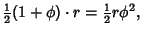 $\displaystyle {\textstyle{1\over 2}}(1+\phi)\cdot r = {\textstyle{1\over 2}}r\phi^2,$