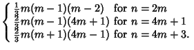 $\displaystyle \left\{\begin{array}{ll} {\textstyle{1\over 3}} m(m-1)(m-2) & \mb...
...\  {\textstyle{2\over 3}} m(m+1)(4m-1) & \mbox{for $n=4m+3$.}\end{array}\right.$