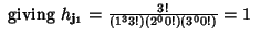 $ {\rm\ giving\ } h_{{\bf j}_1}={3!\over (1^3 3!)(2^0 0!)(3^0 0!)}=1\quad$