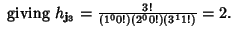 $ {\rm\ giving\ } h_{{\bf j}_3}={3!\over (1^0 0!)(2^0 0!)(3^1 1!)}=2.\quad$