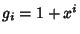 $g_i=1+x^i$