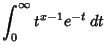 $\displaystyle \int^\infty_0 t^{x-1}e^{-t}\,dt$