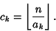 \begin{displaymath}
c_k=\left\lfloor{n\over a_k}\right\rfloor .
\end{displaymath}