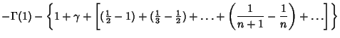 $\displaystyle -\Gamma(1)-\left\{{1+\gamma+\left[{({\textstyle{1\over 2}}-1)+({\...
...over 2}})+\ldots+\left({{1\over n+1}-{1\over n}}\right)+\ldots}\right]}\right\}$