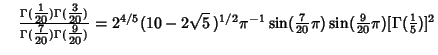 $\quad {\Gamma({\textstyle{1\over 20}})\Gamma({\textstyle{3\over 20}})\over\Gamm...
...over 20}}\pi)\sin({\textstyle{9\over 20}}\pi)[\Gamma({\textstyle{1\over 5}})]^2$