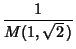 $\displaystyle {1\over M(1,\sqrt{2}\,)}$