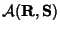 ${\mathcal A}({\bf R}, {\bf S})$