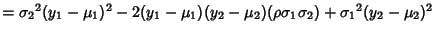 $= {\sigma_2}^2(y_1-\mu_1)^2-2(y_1-\mu_1)(y_2-\mu_2)(\rho\sigma_1\sigma_2)+{\sigma_1}^2(y_2-\mu_2)^2$