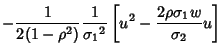 $\displaystyle -{1\over 2(1-\rho^2)} {1\over {\sigma_1}^2} \left[{{u}^2-{2\rho\sigma_1w\over \sigma_2} u}\right]$