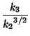 $\displaystyle {k_3\over {k_2}^{3/2}}$